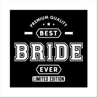 Bride - Best Bride Ever Posters and Art